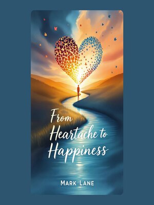 cover image of From Heartache to Happiness